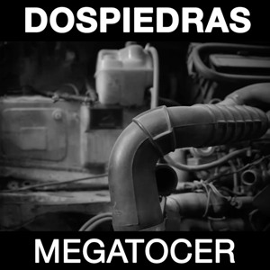 Dos Piedras; Megatocer; Bestiar Netlabel