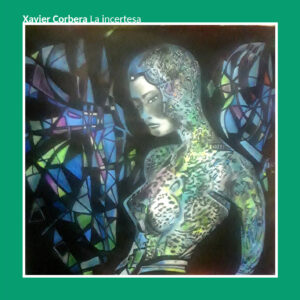 Xavier Corbera;La incertesa;Bestiar Netlabel